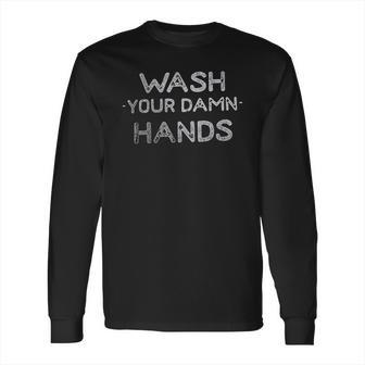 Social Distancing Wash Your Hands Please Long Sleeve T-Shirt | Favorety UK