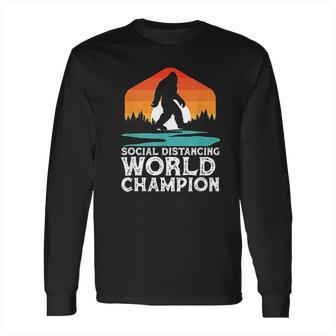 Social Distancing World Champion Funny Bigfoot Long Sleeve T-Shirt | Favorety UK