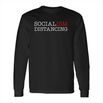 Socialism Distancing Funny Distancing Long Sleeve T-Shirt | Favorety