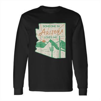 Someone In Arizona Loves Me Vintage Retro State Badge Gift Long Sleeve T-Shirt | Favorety DE