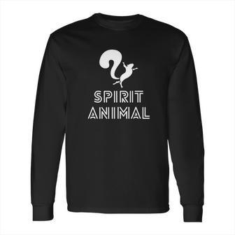 Spirit Animal Squirrel Pullover Funny Humor Gif Hal Long Sleeve T-Shirt | Favorety AU