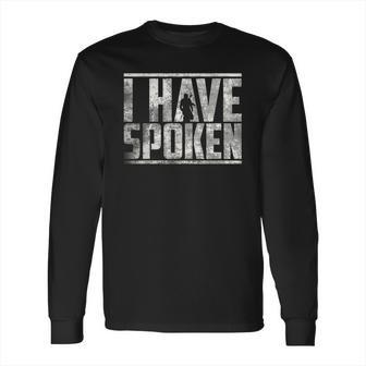 I Have Spoken The Mandalorian - Grunge Background Long Sleeve T-Shirt | Favorety CA