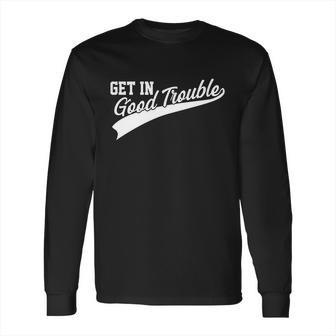 Sporty Get In Good Trouble John Lewis Tribute Long Sleeve T-Shirt | Favorety DE