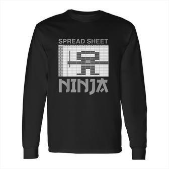 Spread Sheet Ninja Funny Office Party Excel Data Lover Long Sleeve T-Shirt | Favorety UK