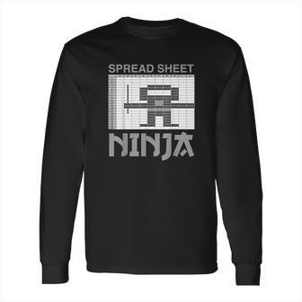 Spreadsheet Ninja Funny Office Party Excel Data Lover Long Sleeve T-Shirt | Favorety CA