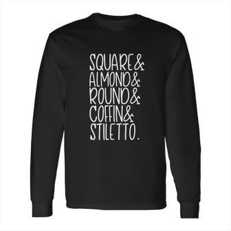 Square Almond Round Coffin Stiletto Nail Shapes Nail Tech Long Sleeve T-Shirt | Favorety AU