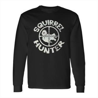 Squirrel Hunter Funny Animal Hunting Season Long Sleeve T-Shirt | Favorety UK