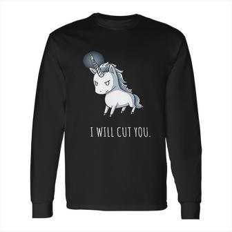 Stabby The Unicorn I Will Cut You Long Sleeve T-Shirt | Favorety UK