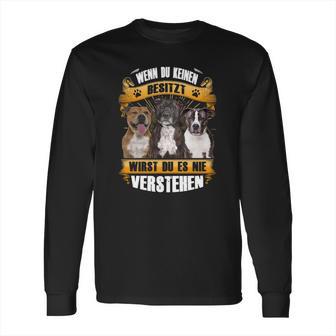 Staffordshire Bull Terrier Wenn Du Keinen Besitzt Long Sleeve T-Shirt | Favorety