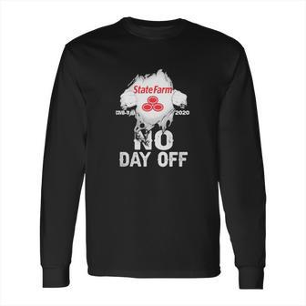 State Farm Covid-19 2020 No Day Off Shirth Long Sleeve T-Shirt | Favorety DE