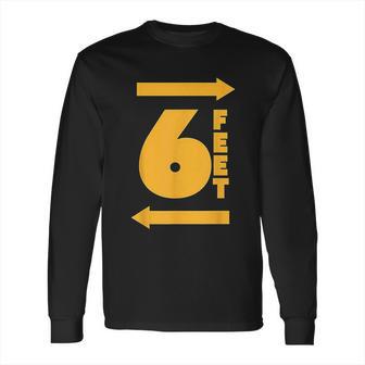 Stay 6 Feet Away Ft Social Distancing Antisocial Long Sleeve T-Shirt | Favorety