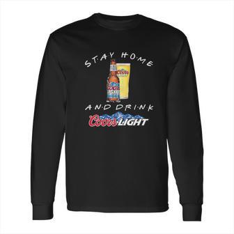 Stay Home And Drink Coors Light Coronavirus Shirt Long Sleeve T-Shirt | Favorety UK