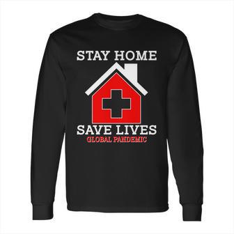 Stay Home Save Lives Global Pandemic Long Sleeve T-Shirt | Favorety DE