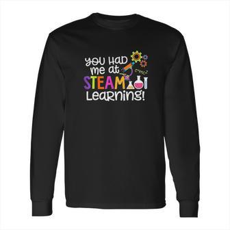 You Had Me At Steam Learning Long Sleeve T-Shirt | Favorety