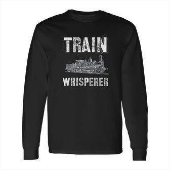 Steam Train Engineer Gifts Railfanning Model Railroad Gifts Long Sleeve T-Shirt | Favorety