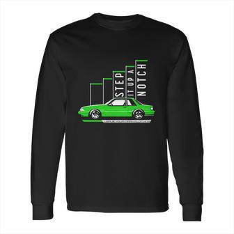 Step It Up A Notch Fox Body Ford Mustang T-Shirt Limted Edition Long Sleeve T-Shirt | Favorety CA