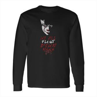 Stephen Kings It We All Float Down Here Long Sleeve T-Shirt | Favorety