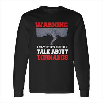 Storm Chaser Funny Tornado Quote Gift Long Sleeve T-Shirt | Favorety CA