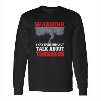 Storm Chaser Funny Tornado Twister Quote Gift Long Sleeve T-Shirt | Favorety AU