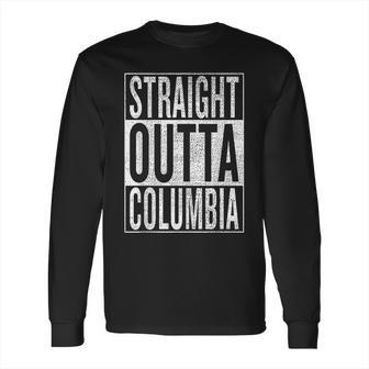 Straight Outta Columbia Great Travel Long Sleeve T-Shirt | Favorety DE