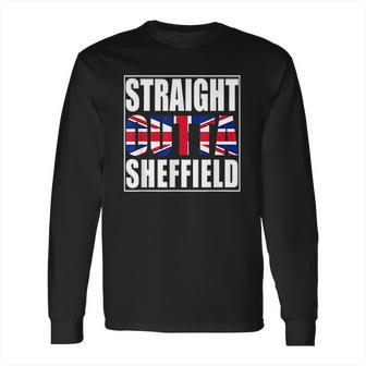 Straight Outta Sheffield United Kingdom Long Sleeve T-Shirt | Favorety DE