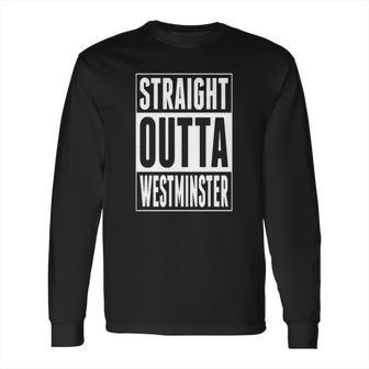 Straight Outta Westminster Long Sleeve T-Shirt | Favorety UK