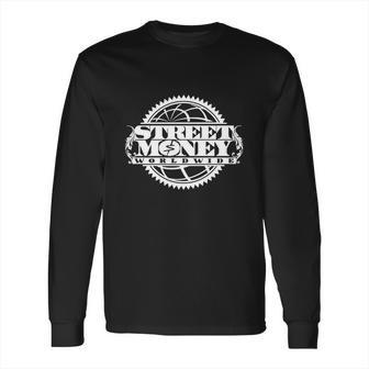 Street Money Worldwide Long Sleeve T-Shirt | Favorety