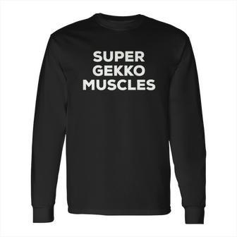 Super Gekko Muscles Long Sleeve T-Shirt | Favorety AU