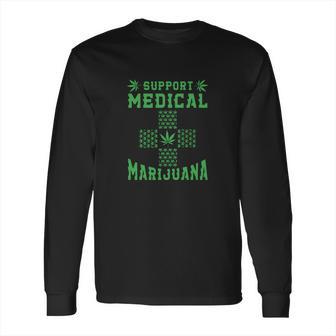 Support Medical Marijuana Long Sleeve T-Shirt | Favorety