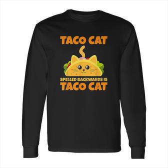 Tacocat Spelled Backwards Taco Cat Cinco De Mayo Gift Long Sleeve T-Shirt | Favorety UK