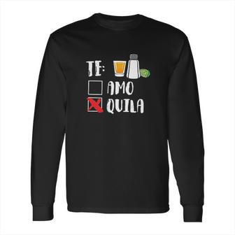 Te Amo Te Quila Drink Cinco De Mayo Long Sleeve T-Shirt | Favorety