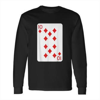 Ten Of Diamonds Playing Cards Halloween Costume Casino Easy Long Sleeve T-Shirt | Favorety