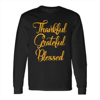 Thankful Grateful Blessed Gold Thanksgiving Logo Long Sleeve T-Shirt | Favorety DE