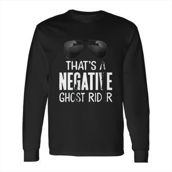 Thats A Negative Ghost Rider Long Sleeve T-Shirt | Favorety CA