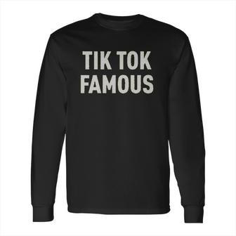 Tiktok Famous Long Sleeve T-Shirt | Favorety