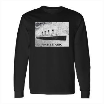 Titanic April 1912 Ship Voyage Atlantic Ocean Long Sleeve T-Shirt | Favorety CA