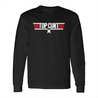 Top Cunt Long Sleeve T-Shirt | Favorety AU