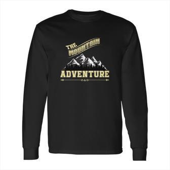 Travel Lovers Who Go To The Mountain To Explore Long Sleeve T-Shirt | Favorety UK