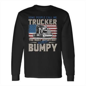 Trucker Most Important Call Me Bumpy Long Sleeve T-Shirt | Favorety CA