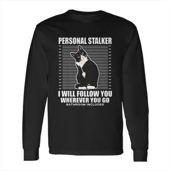 Tuxedo Cat Personal Stalker Funny Cat Kitten Lovers Gift Long Sleeve T-Shirt | Favorety AU