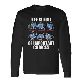 Types Of Baseball Pitches Life Choices Pitcher Player Long Sleeve T-Shirt | Favorety