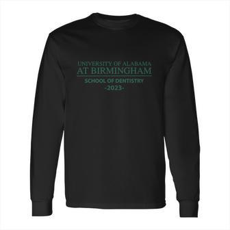 Uab School Of Dentistry Class Of 2023 Long Sleeve T-Shirt | Favorety CA