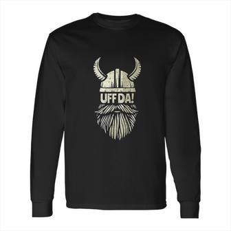 Uff Da Norwegian Quote Scandinavian Viking Helmet Beard Man Long Sleeve T-Shirt | Favorety AU