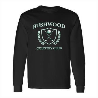 Ugp Campus Apparel Bushwood Country Club Long Sleeve T-Shirt | Favorety