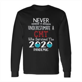 Never Underestimate Who Survived The Pandemic Cmt Long Sleeve T-Shirt | Favorety AU