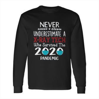 Never Underestimate Who Survived The Pandemic Xray Tech Long Sleeve T-Shirt | Favorety AU