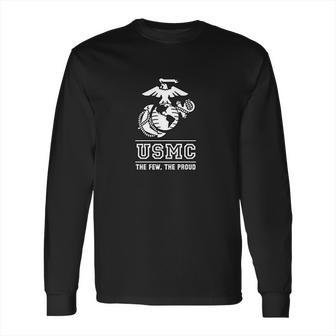 Usmc The Few The Proud Long Sleeve T-Shirt | Favorety CA