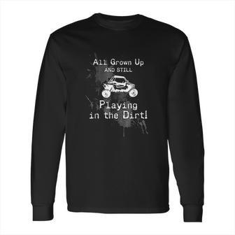 Utv Sxs 4X4 Playing In The Dirt Long Sleeve T-Shirt | Favorety AU