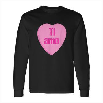 Valentine Italian Ti Amo I Love You Long Sleeve T-Shirt | Favorety DE