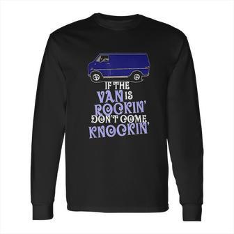 Van Is Rocking Funny Vannin Vanner Humor Long Sleeve T-Shirt | Favorety AU